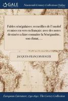 Fables sénégalaises: recueillies de l'ouolof et mises en vers en français: avec des notes destinées a faire connaître la Sénégambie, son climat, ... 1375150804 Book Cover