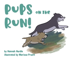 Pups on the Run! 1733346244 Book Cover