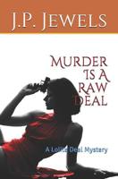Murder Is a Raw Deal: A Lolita Deal Mystery 1794248641 Book Cover