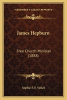 James Hepburn, Free Church Minister 0548737029 Book Cover