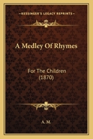 A Medley Of Rhymes: For The Children 3337219454 Book Cover