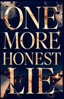 One More Honest Lie B0GZXCTSZB Book Cover