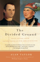 The Divided Ground: Indians, Settlers, and the Northern Borderland of the American Revolution 0679454713 Book Cover