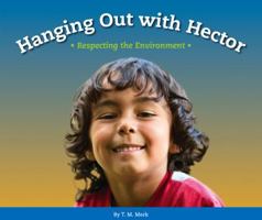 Hanging Out with Hector: Respecting the Environment 1622434404 Book Cover