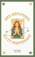 Des réponses ici et maintenant (French Edition) B0FJ8CWKPP Book Cover