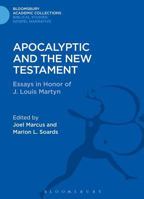 Apocalyptic and the New Testament: Essays in Honor of J. Louis Martyn 1474231497 Book Cover