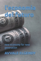 l'economia del futuro: new economy for new generation B0H4WHK1M1 Book Cover