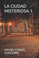 LA CIUDAD MISTERIOSA 1 B092XBKFMM Book Cover