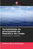 Variabilidade da pluviosidade na República do Congo: Dinâmica oceânica e atmosférica 6205911337 Book Cover