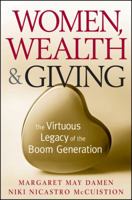 Women, Wealth and Giving: The Virtuous Legacy of the Boom Generation 0470230649 Book Cover