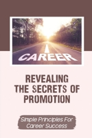 Revealing The Secrets Of Promotion: Simple Principles For Career Success: Seniority Principle Of Promotion B09B4QTS2P Book Cover