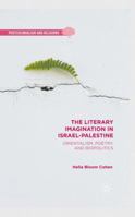 The Literary Imagination in Israel-Palestine: Orientalism, Poetry, and Biopolitics 1137551364 Book Cover