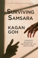 Surviving Samsara: A Memoir of Breakdowns, Breakthroughs, and Mental Illness 1773860321 Book Cover