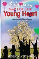 A Journey Map for the Young Heart: Inspirational Quotes for Children 1546885404 Book Cover
