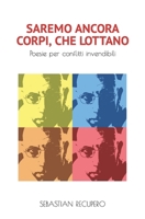 SAREMO ANCORA CORPI, CHE LOTTANO: Poesie per conflitti invendibili B0BP9SHPPD Book Cover