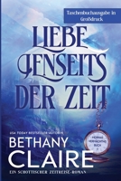 Liebe Jenseits der Zeit: Ein Schottischer Zeitreise-Roman (German Edition) B0H9NK4KPW Book Cover