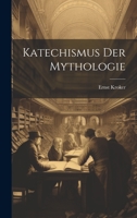 Katechismus Der Mythologie 1020702826 Book Cover