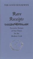 Rare Receipts: Favourite Recipes of Past Times for the Modern 095065292X Book Cover