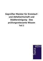 Geprufter Meister Fur Kreislauf- Und Abfallwirtschaft Und Stadtereinigung - Das Prufungsrelevante Wissen 3864712637 Book Cover