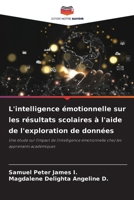 L'intelligence émotionnelle sur les résultats scolaires à l'aide de l'exploration de données 6206350800 Book Cover