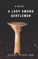 A Lady Among Gentlemen: A Novel B0CCCSCZKJ Book Cover