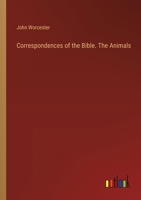 Correspondences of the Bible. The Animals 3385379202 Book Cover