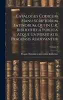 Catalogus codicum manu scriptorum latinorum, qui in C.R. Bibliotheca publica atque Universitatis pragensis asservantur; Volume 2 1021129410 Book Cover