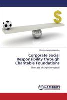 Corporate Social Responsibility through Charitable Foundations: The Case of English Football 3659621447 Book Cover