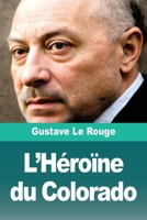 L'H�ro�ne Du Colorado 1546974601 Book Cover
