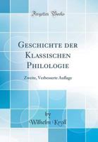 Geschichte Der Klassischen Philologie (1908) 1161239839 Book Cover