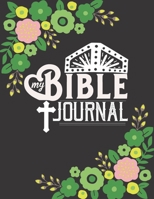 My Bible Study Journal: A Creative Christian Workbook: A Simple Guide To Journaling Scripture 1702417174 Book Cover