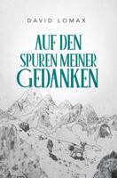 Auf den Spuren Meiner Gedanken (German Edition) B0GNHHGY89 Book Cover