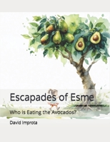 Escapades of Esme: Who is Eating the Avocados? B0DRSKZLGB Book Cover