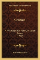 Creation: A Philosophical Poem, In Seven Books 1019064226 Book Cover