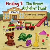 Finding T: The Great Alphabet Hunt 1954191219 Book Cover