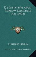 De Infinitivi Apud Plinium Minorem Usu (1902) 1160391483 Book Cover