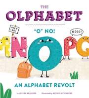 The Olphabet: "O" No! An Alphabet Revolt 076249820X Book Cover