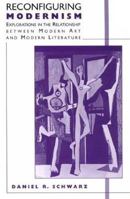 Reconfiguring Modernism: Explorations in the Relationship between Modern Art and Modern Literature 0312126603 Book Cover