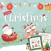 I Spy Christmas Book for kids: A Fun Guessing Game and Activity Book for Little Kids | A Great Stocking Stuffer for Kids and Toddlers | Great christmas gift B08N5PRCJ2 Book Cover