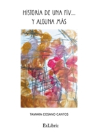Historia de una FIV... y alguna más 841926976X Book Cover