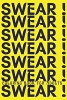 Swear Coloring Book Coloring Book For Adults: Swear word coloring book pages with stress & Extra-stress-relieving and relaxing designs for adults B092H75TQ7 Book Cover