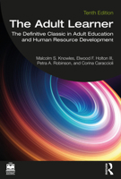 The Adult Learner: The Definitive Classic in Adult Education and Human Resource Development 1032481560 Book Cover