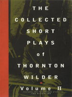 The Collected Short Plays of Thornton Wilder, Volume 2 1559361492 Book Cover