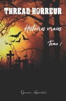 Thread Horreur: Histoires vraies Tome 1 (French Edition) B0DSK5Q2FW Book Cover