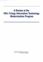 A Review of the FBI's Trilogy Information Technology Modernization Program 0309092248 Book Cover