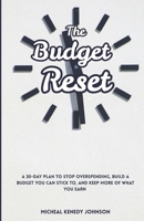 The Budget Reset: A 30-Day Plan to Stop Overspending, Build a Budget You Can Stick To, and Keep More of What You Earn B0FLW8D7PB Book Cover