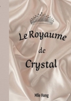 Le Royaume de Crystal 2322469467 Book Cover