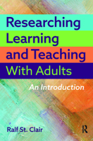 Researching Learning and Teaching with Adults: An Introduction 1642674699 Book Cover