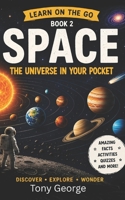 Space: The Universe in Your Pocket (Learn On The Go) B0H53BTW7F Book Cover