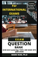 GRE EXAM QUESTION BANK: Complete Packaged Questions for Practicing and Preparing for GCSE, GCE, Cambridge, TOEFL, GRE, WAEC, IETS; Also Useful for ... Schools Teachers For Terminal Exams and Test B0915VD4DM Book Cover